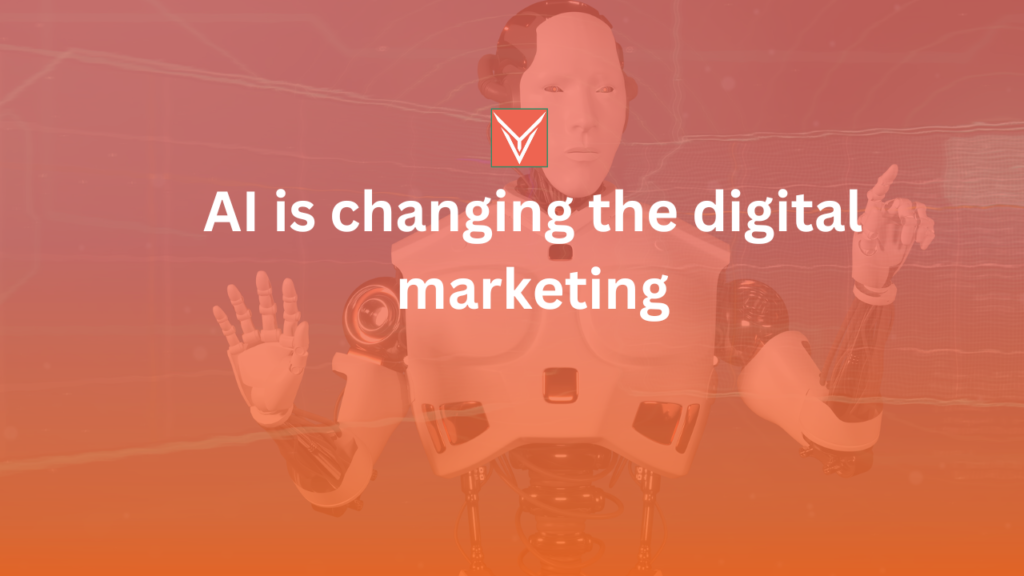 AI is changing the digital marketing