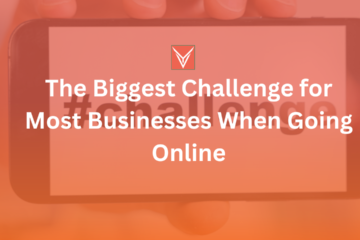 Biggest Challenge for Most Businesses When Going Online