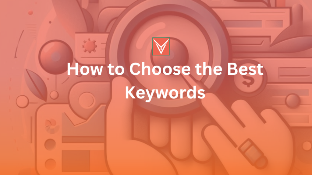 How to Choose the Best Keywords