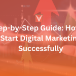 How to Start Digital Marketing Successfully