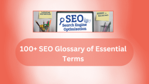 100+ SEO Glossary of Essential Terms