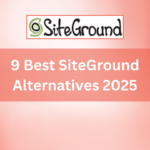 9 Best SiteGround Alternatives 2025