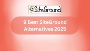 9 Best SiteGround Alternatives 2025