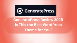 GeneratePress Review 2025