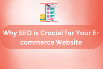 Why SEO is Crucial for Your E-commerce